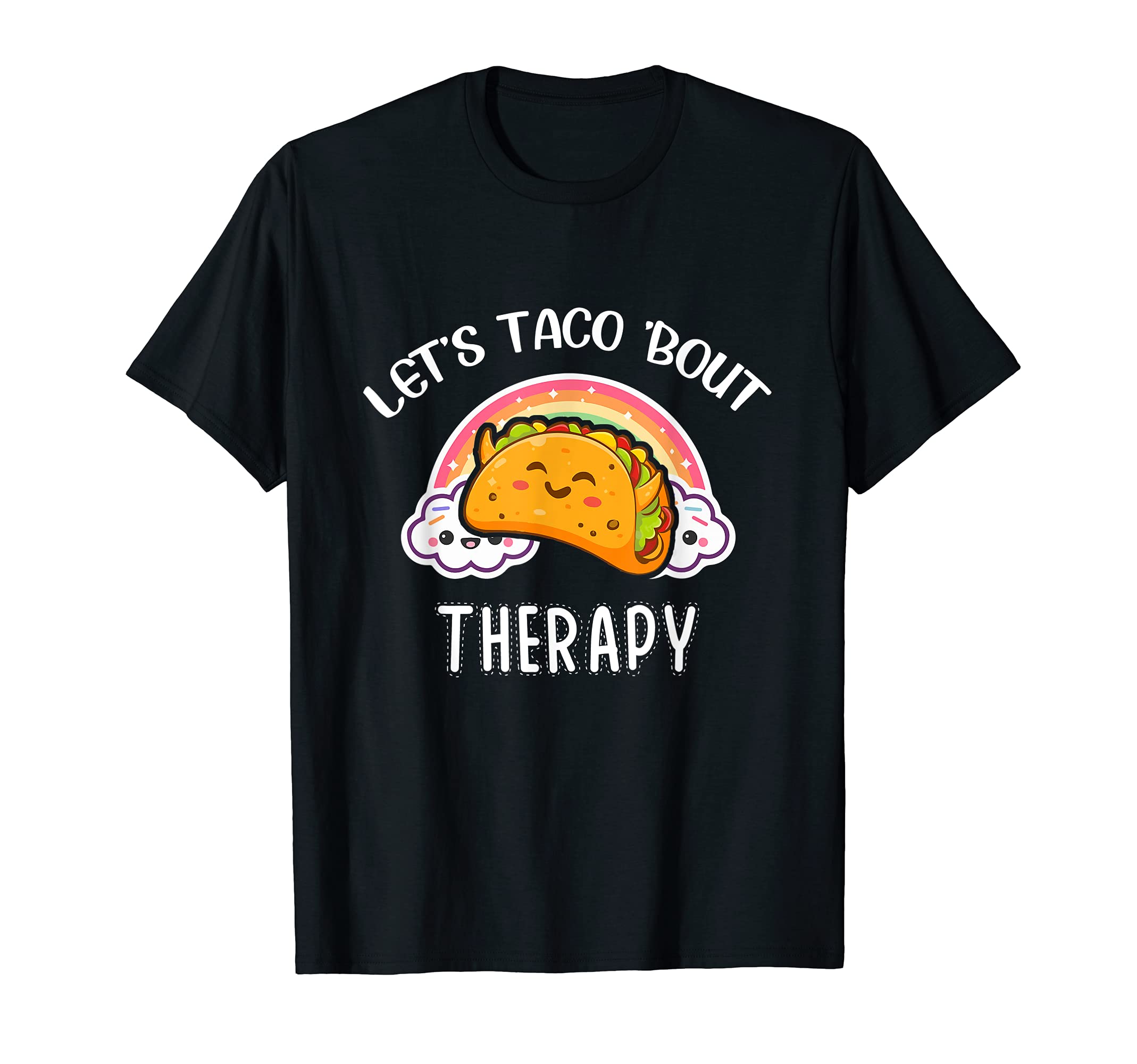 Lets Taco Bout Therapy Mental T-Shirt - Casual Everyday Wear Men Women - T-Shirt, Sweatshirt, Hoodie