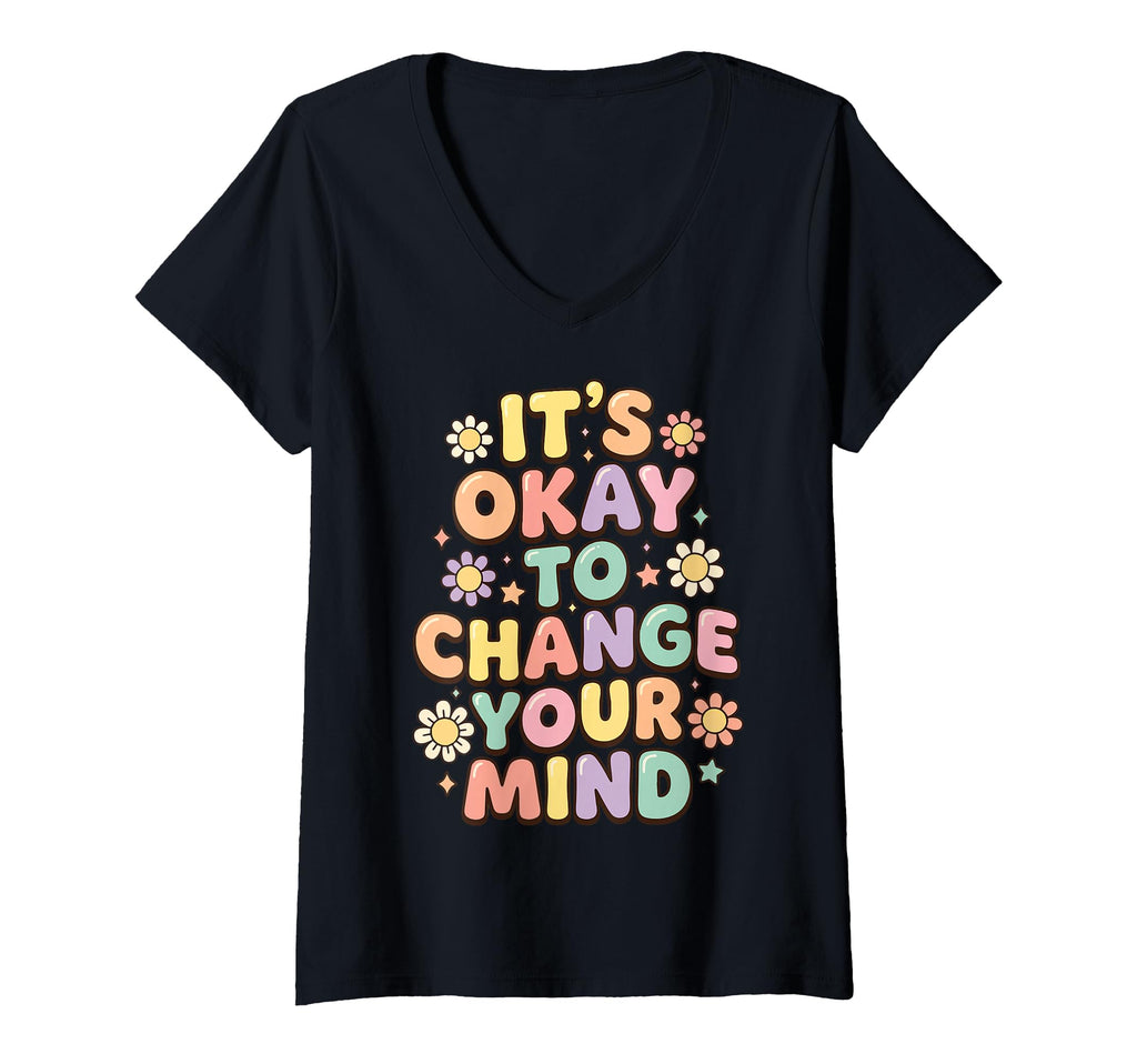 Womens Its Okay To Change Your Mind T-Shirt - Aesthetic Graphic for Adults - T-Shirt, Sweatshirt, Hoodie