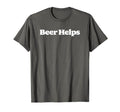 Beer Helps Funny Minimalist Typography T-Shirt - Graphic Print for Adults - T-Shirt, Sweatshirt, Hoodie