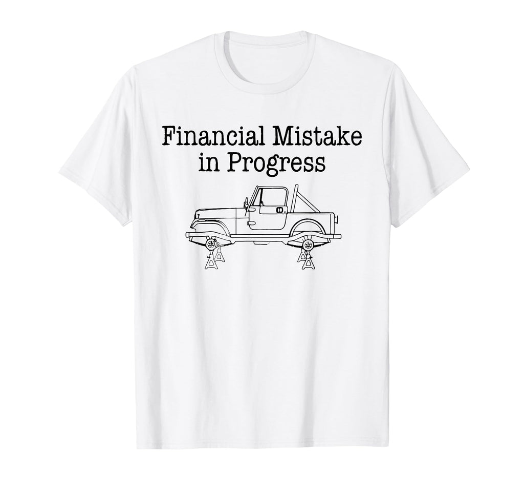 Financial Mistake Progress Funny Car Lover T-Shirt - Trendy Graphic Unisex - T-Shirt, Sweatshirt, Hoodie