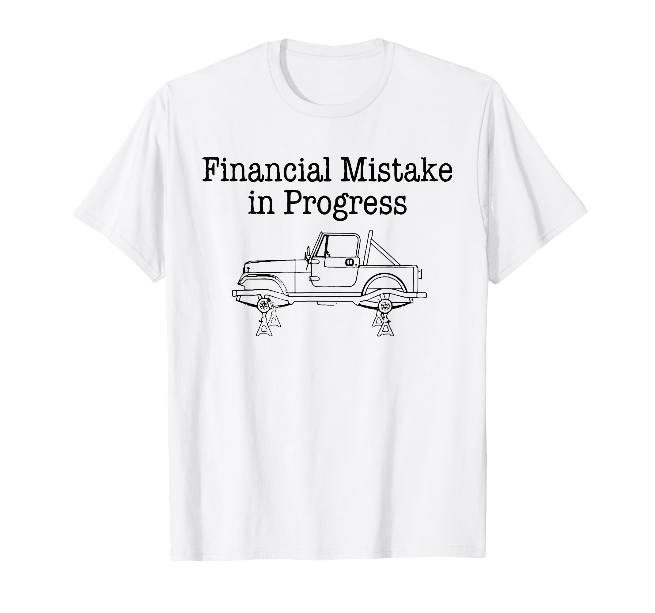 Financial Mistake Progress Funny Car Lover T-Shirt - Trendy Graphic Unisex - T-Shirt, Sweatshirt, Hoodie
