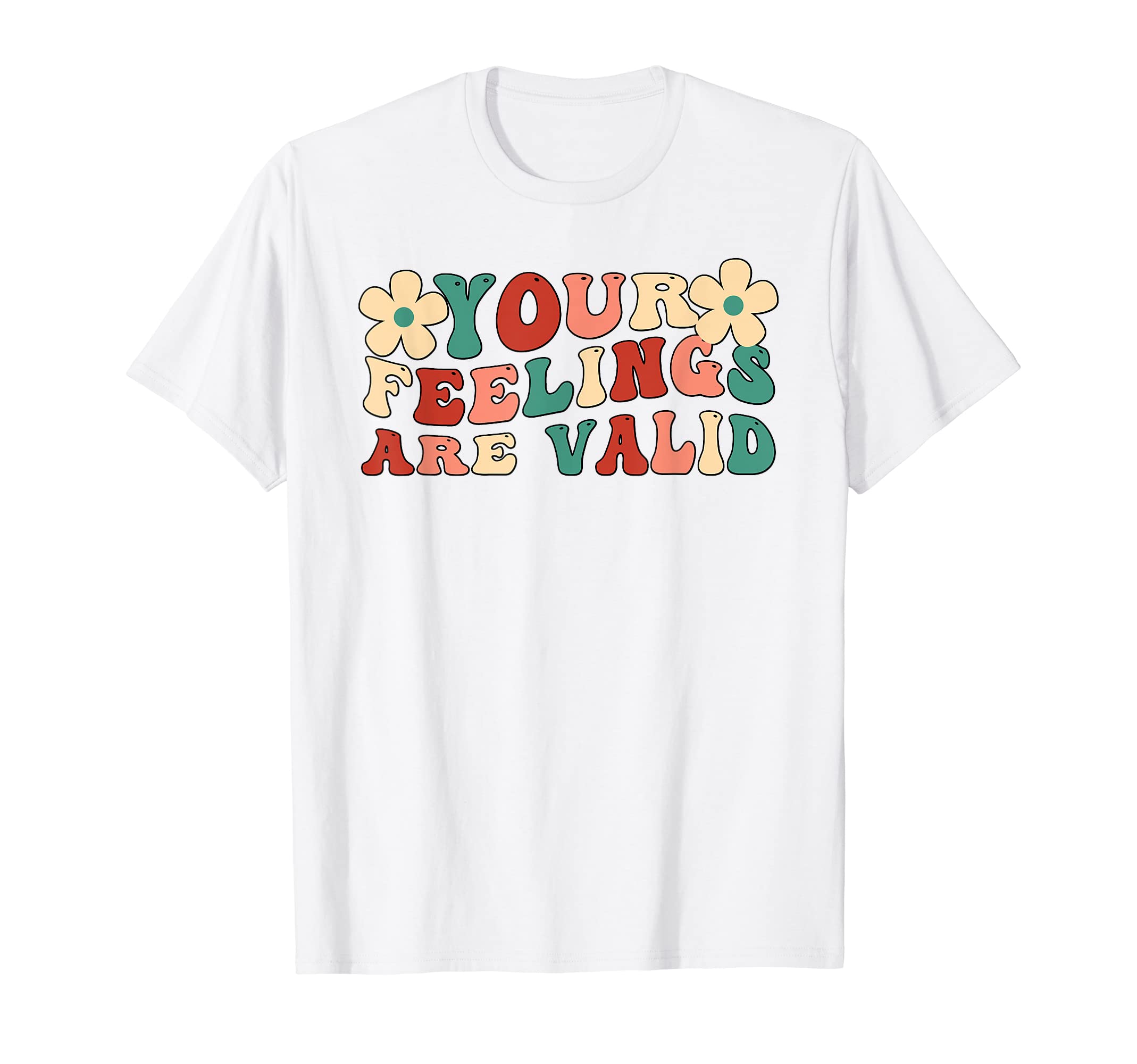 Your Feelings Are Valid Groovy T-Shirt - Streetwear Style for Adults - T-Shirt, Sweatshirt, Hoodie