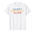 Happy Birthday Allen Personalized Name T-Shirt - Minimalist Print Unisex - T-Shirt, Sweatshirt, Hoodie