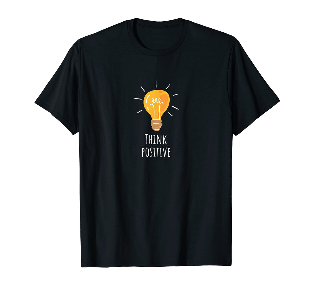 Think Positive Motivational Positive T-Shirt - Custom Art Print for Adults - T-Shirt, Sweatshirt, Hoodie