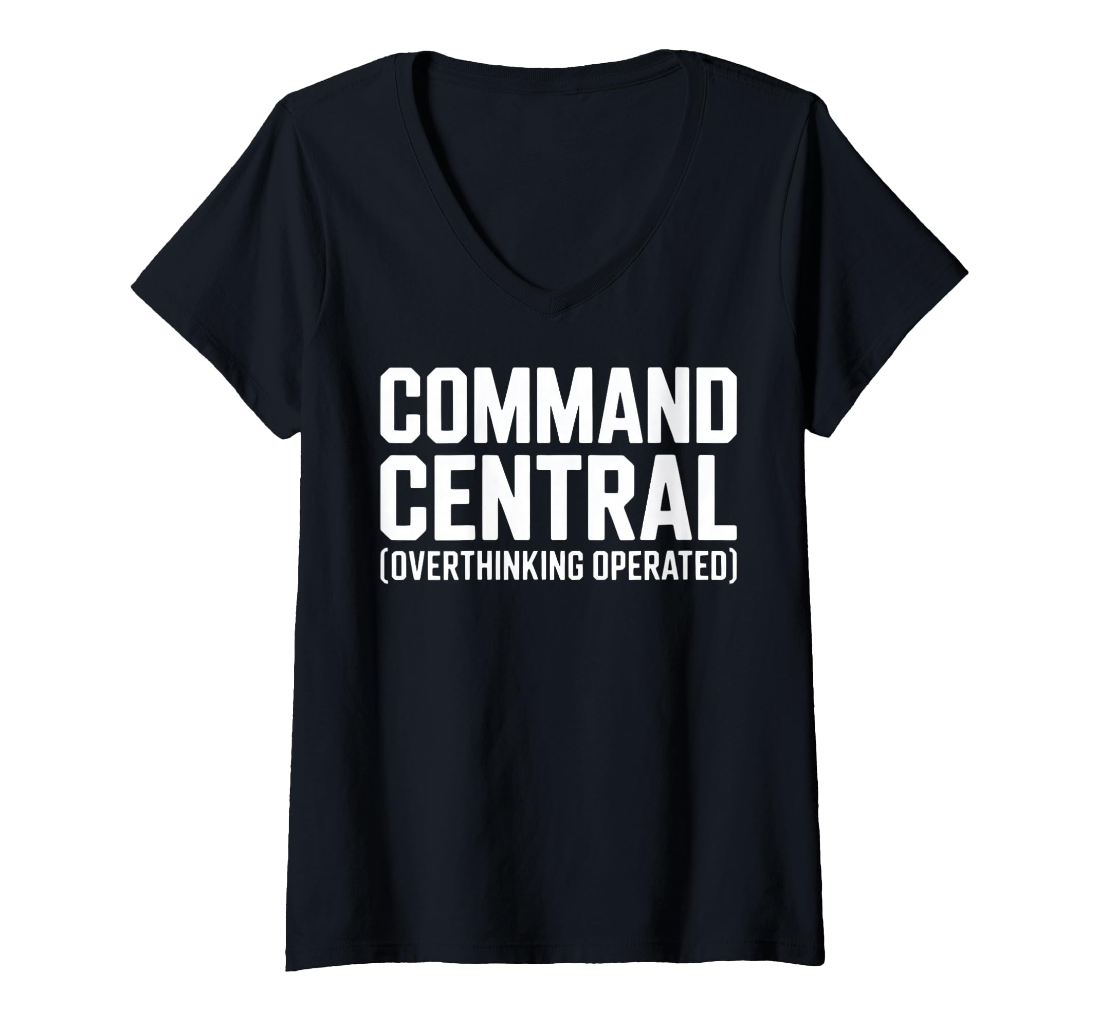 Womens Command Central Overthinking T-Shirt - Custom Art Print Men Women - T-Shirt, Sweatshirt, Hoodie