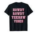 Howdy Rowdy Yeehaw Vibes Western Country T-Shirt - Unique Graphic Men Women - T-Shirt, Sweatshirt, Hoodie