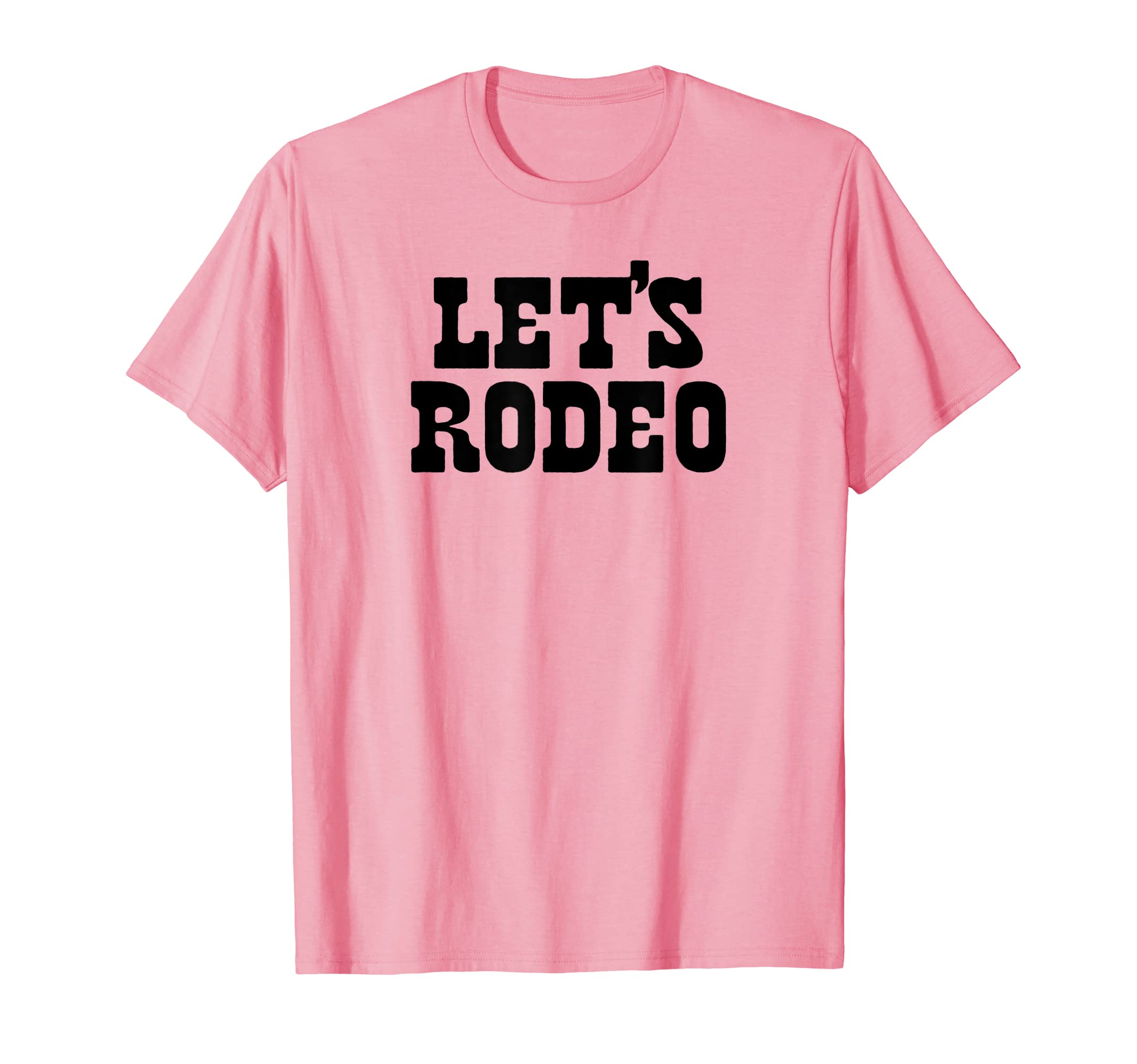 Lets Rodeo Minimalist Funny Country T-Shirt - Fun Novelty Design Unisex - T-Shirt, Sweatshirt, Hoodie