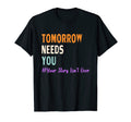 Your Story Isnt Over Tomorrow Needs T-Shirt - Unique Graphic for Adults - T-Shirt, Sweatshirt, Hoodie
