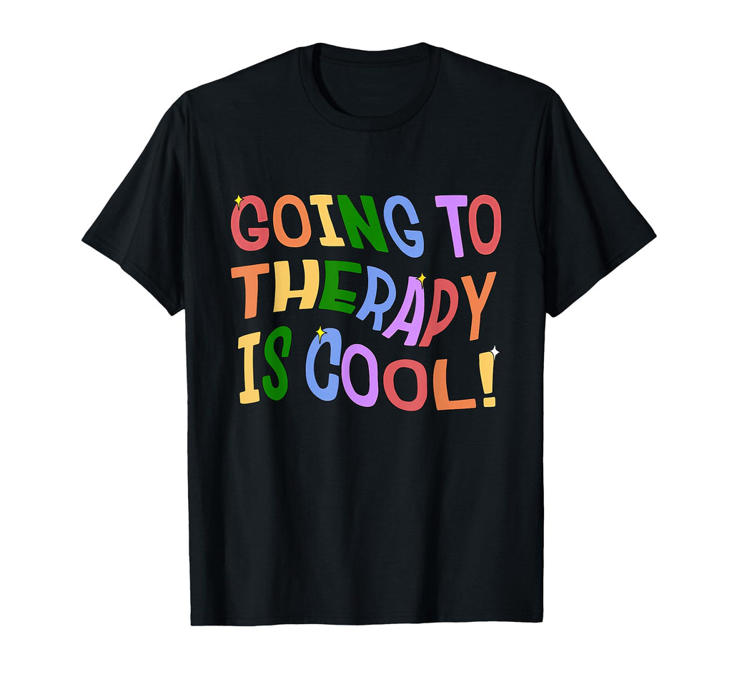 Going To Therapy Is Self Care T-Shirt - Casual Everyday Wear Men Women - T-Shirt, Sweatshirt, Hoodie