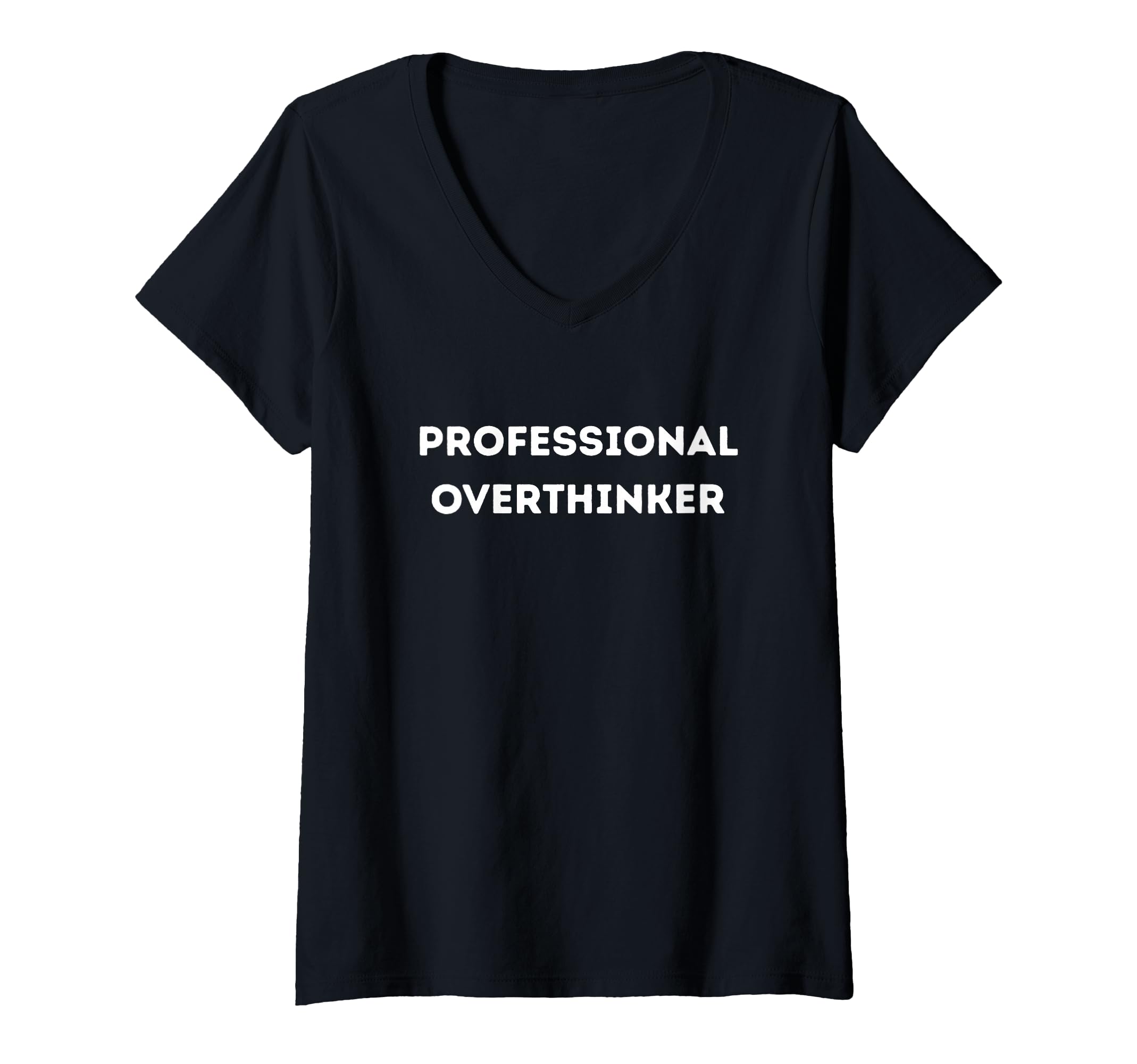 Womens Professional Overthinker Mind Gift V T-Shirt - Graphic Print Unisex - T-Shirt, Sweatshirt, Hoodie