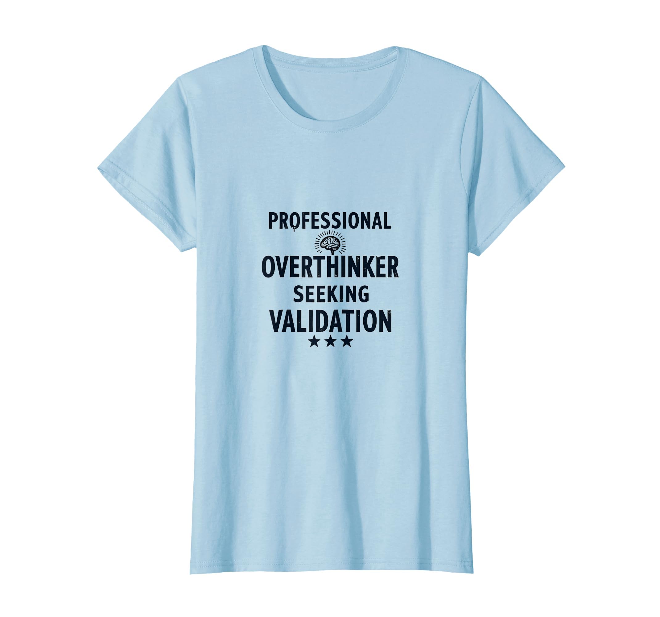 Professional Overthinker Seeking T-Shirt - Streetwear Style Men Women - T-Shirt, Sweatshirt, Hoodie