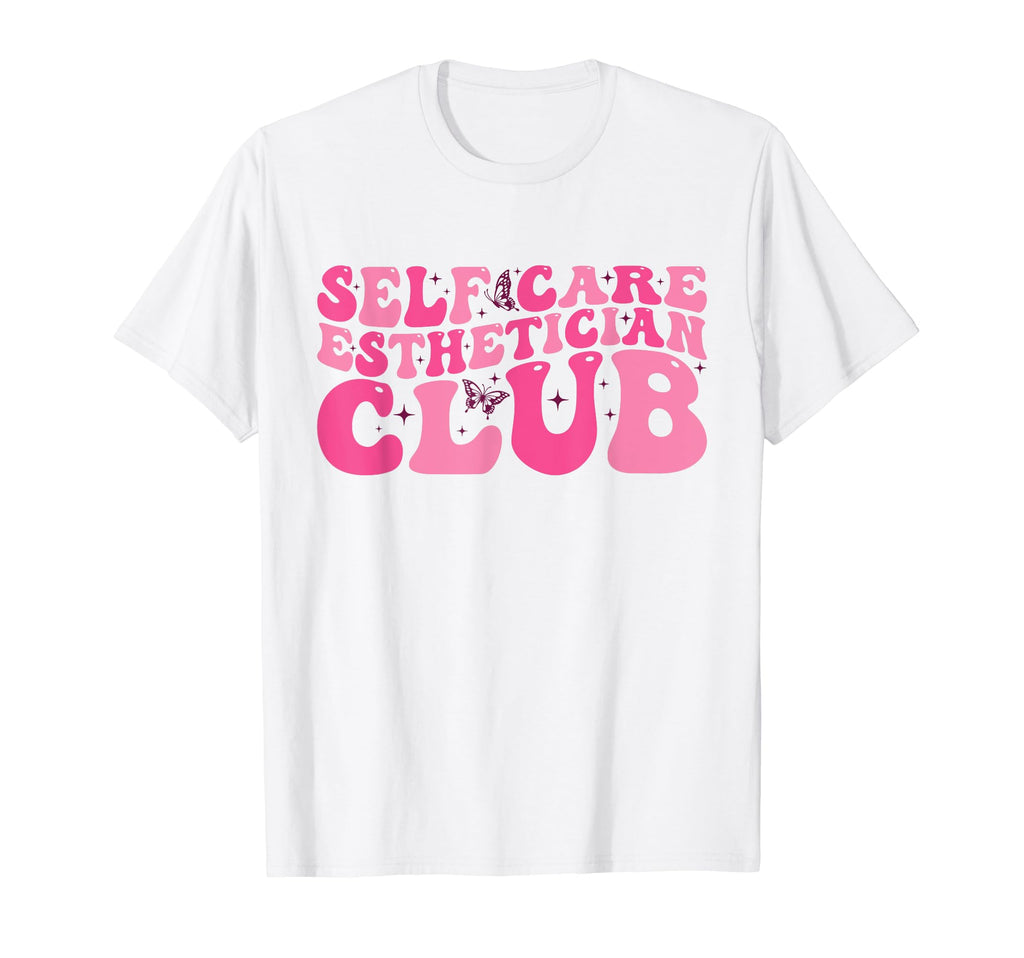 Self Care Esthetician Club T-Shirt - Unique Graphic Men Women - T-Shirt, Sweatshirt, Hoodie