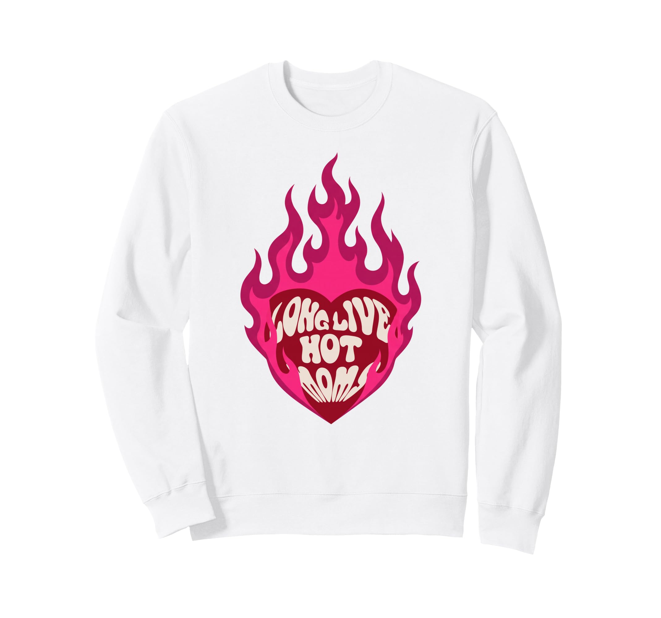 Long Live Hot Moms Funny Mom Mothers Sweatshirt - Aesthetic Graphic Unisex - T-Shirt, Sweatshirt, Hoodie
