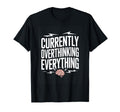 Currently Overthinking Everything T-Shirt - Aesthetic Graphic for Adults - T-Shirt, Sweatshirt, Hoodie