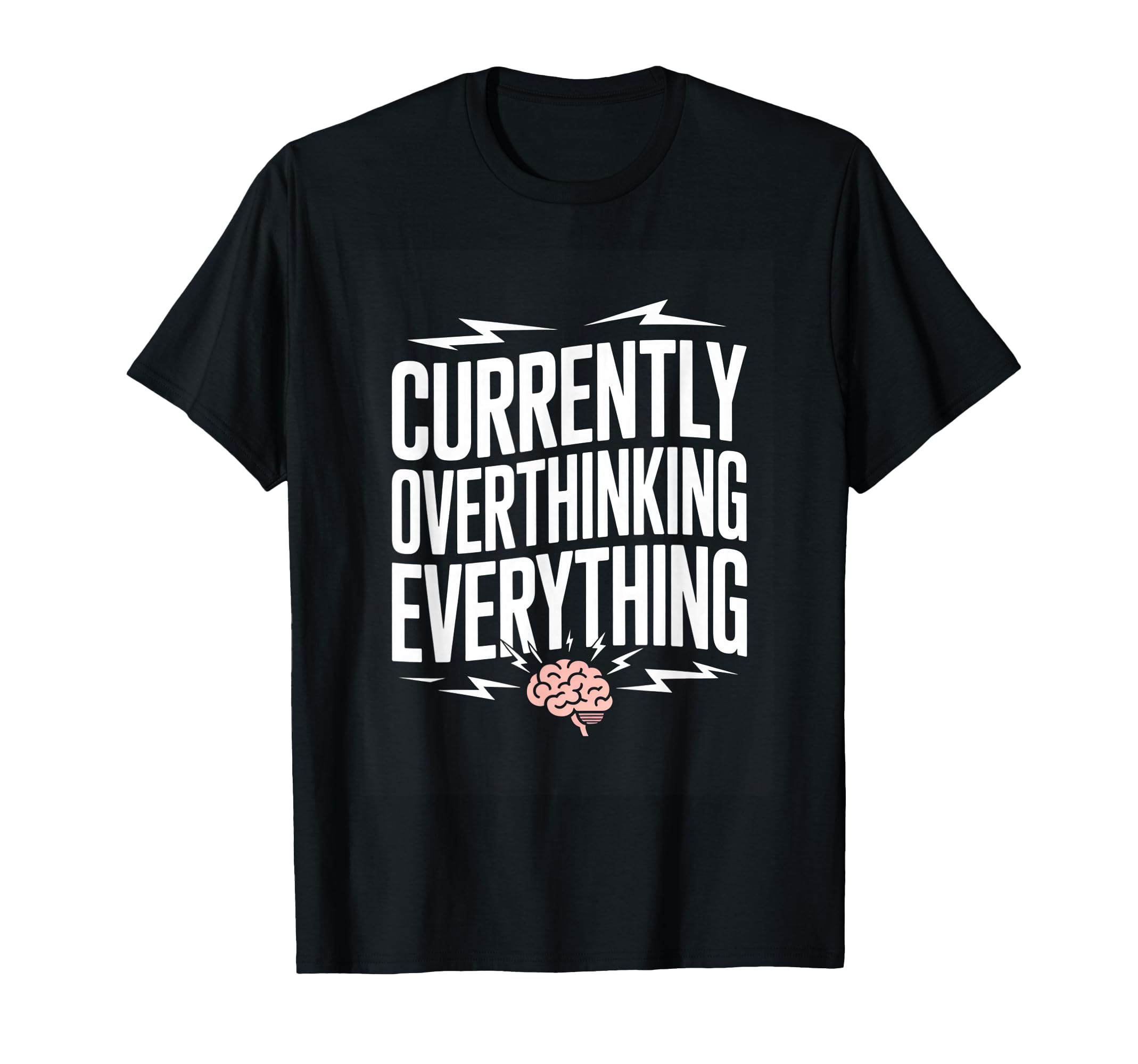 Currently Overthinking Everything T-Shirt - Aesthetic Graphic for Adults - T-Shirt, Sweatshirt, Hoodie