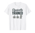 Classically Trained Funny Manual T-Shirt - Streetwear Style Men Women - T-Shirt, Sweatshirt, Hoodie