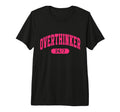 Overthinker 24 7 Motivational Funny T-Shirt - Minimalist Print for Adults - T-Shirt, Sweatshirt, Hoodie