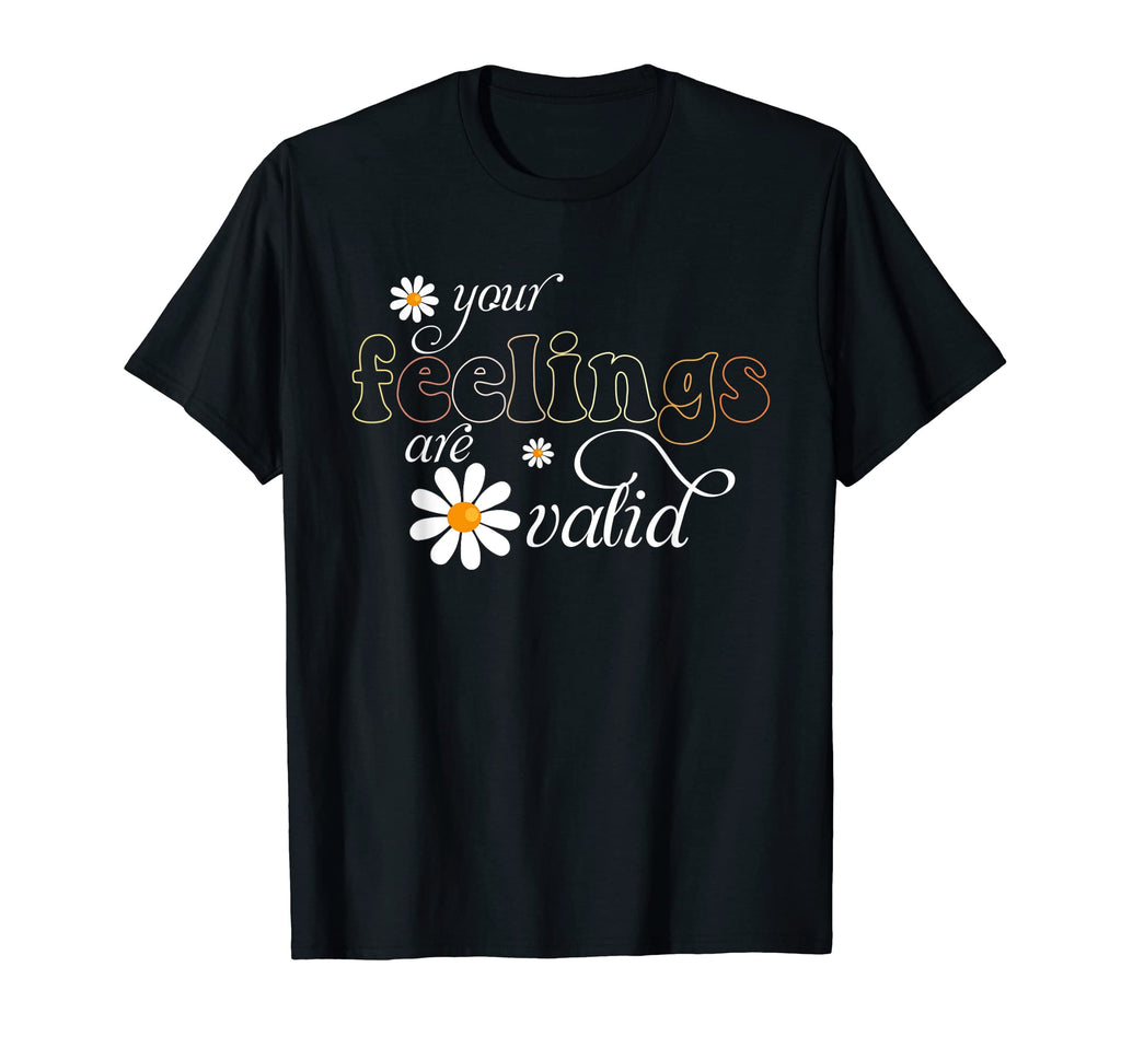 Your Feelings Are Valid Floral T-Shirt - Custom Art Print for Adults - T-Shirt, Sweatshirt, Hoodie