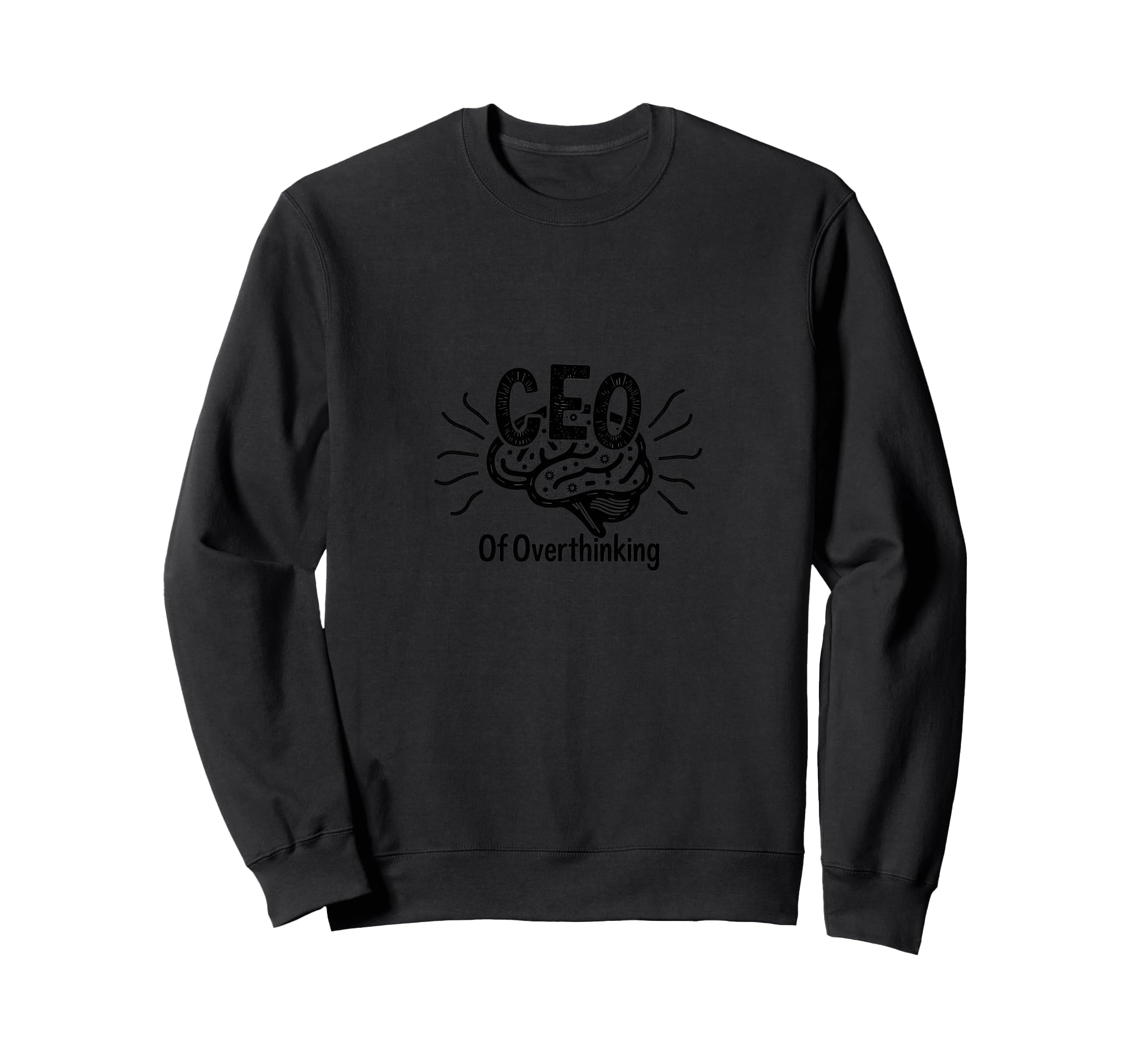 Ceo Overthinking Witty Brain Sweatshirt - Casual Everyday Wear for Adults - T-Shirt, Sweatshirt, Hoodie