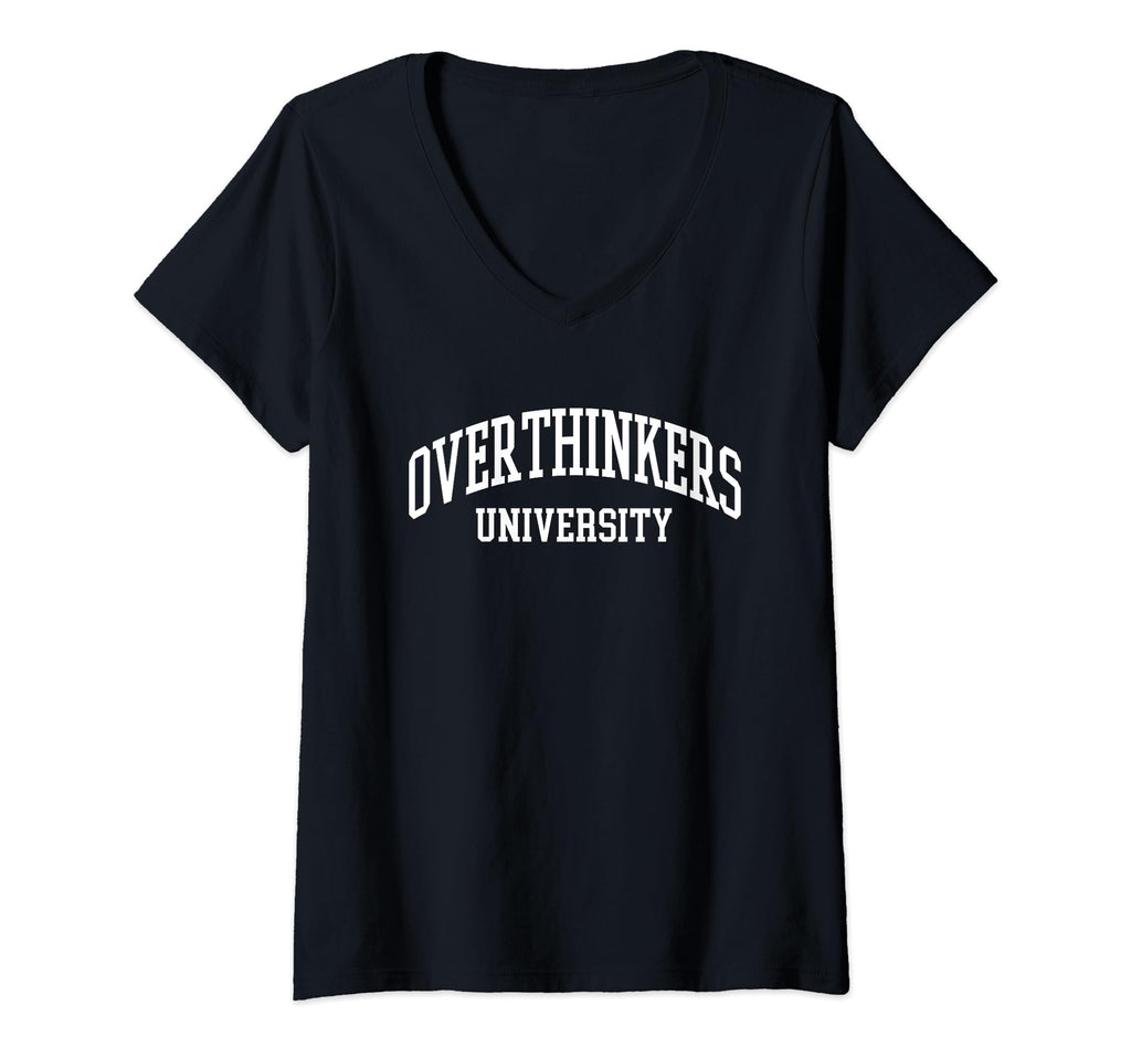 Overthinkers University V Neck T-Shirt - Trendy Graphic Unisex - T-Shirt, Sweatshirt, Hoodie
