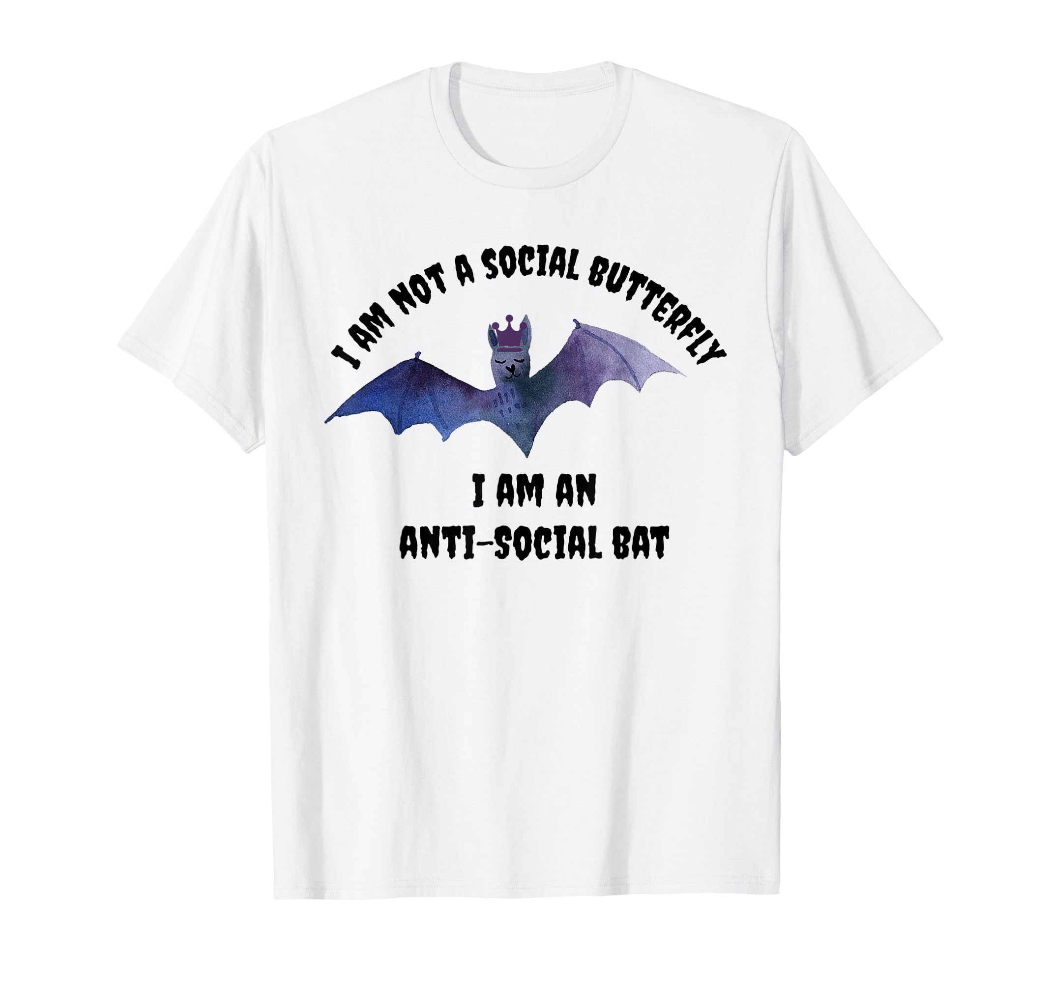 I Am Not Social Butterfly I Am T-Shirt - Casual Everyday Wear Men Women - T-Shirt, Sweatshirt, Hoodie