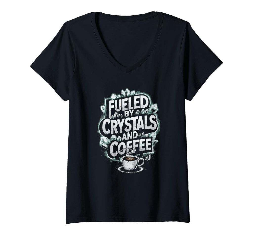 Womens Fueled Crystals And Coffee V Neck T-Shirt - Graphic Print Unisex - T-Shirt, Sweatshirt, Hoodie