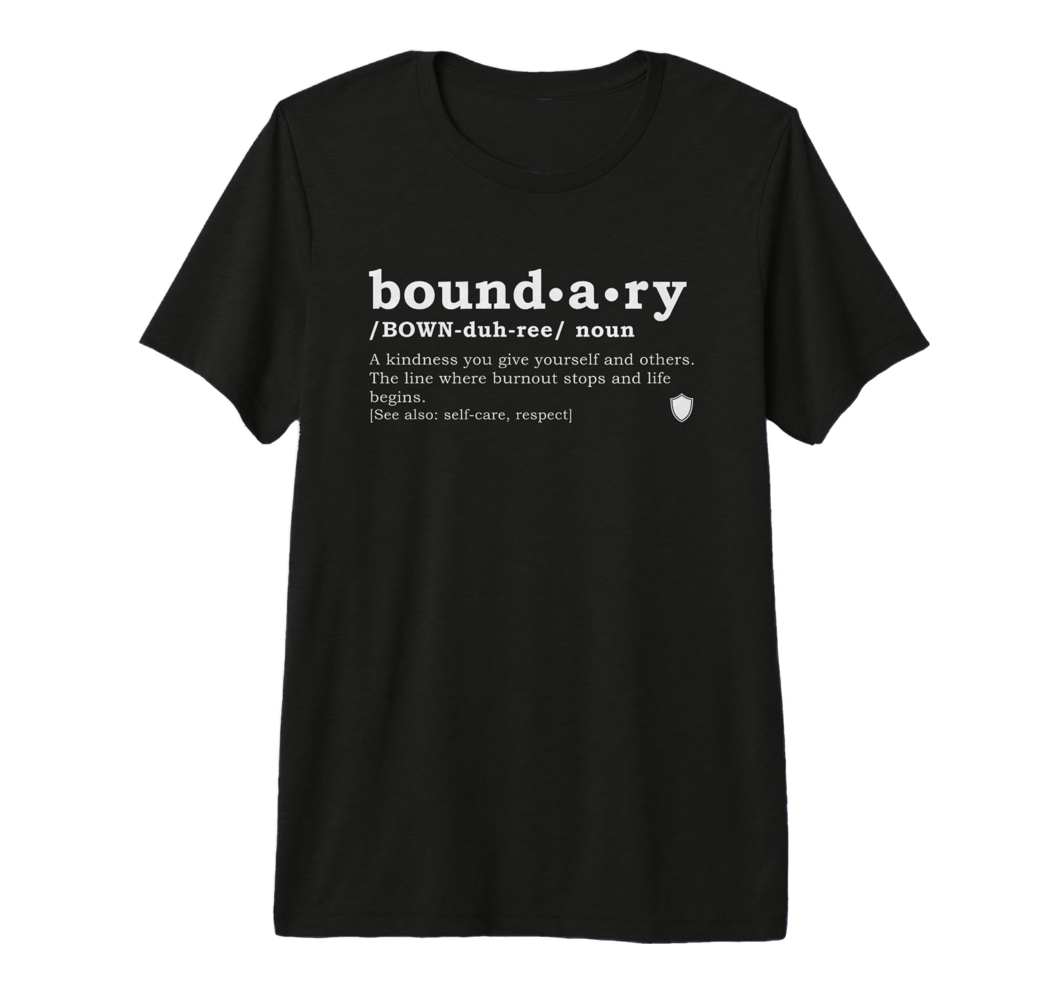 Boundary Definition T-Shirt - Casual Everyday Wear for Adults - T-Shirt, Sweatshirt, Hoodie