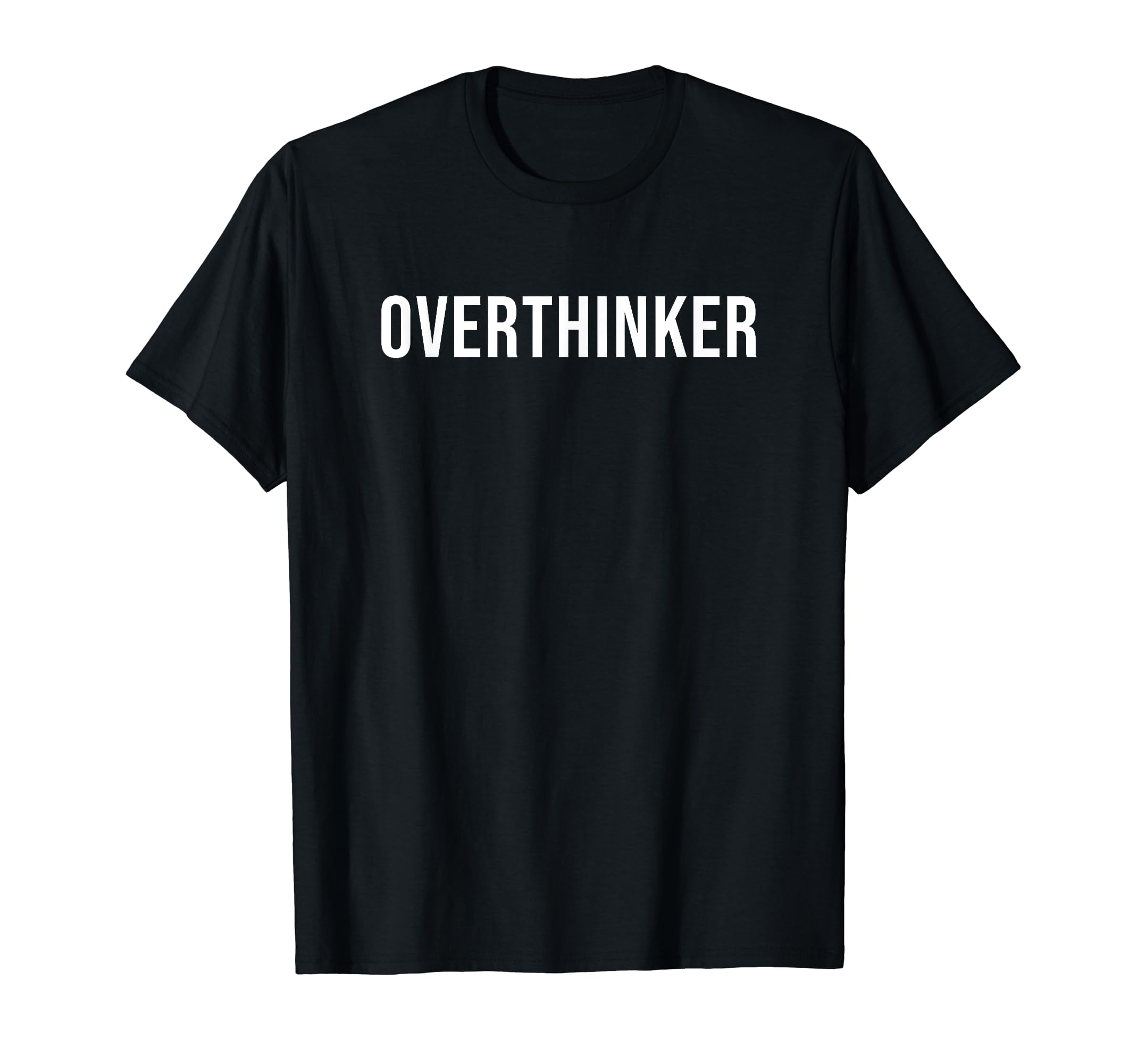 Overthinker T-Shirt - Graphic Print Unisex - T-Shirt, Sweatshirt, Hoodie