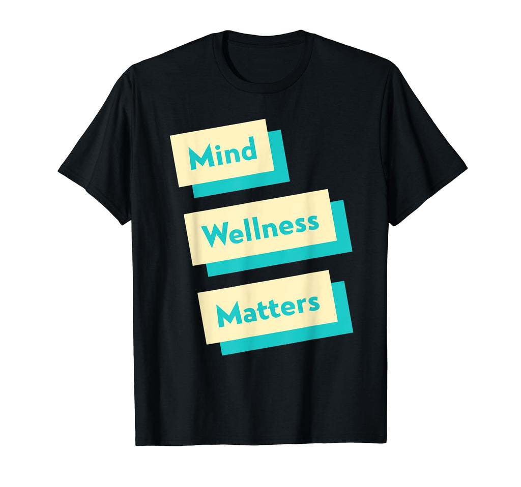 Mental Wellness Matters Embrace Self T-Shirt - Novelty Apparel for Adults - T-Shirt, Sweatshirt, Hoodie