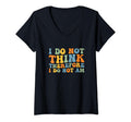 Womens I Do Not Think Therefore I Do T-Shirt - Novelty Apparel Men Women - T-Shirt, Sweatshirt, Hoodie