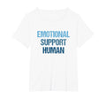 Emotional Support Human Mental T-Shirt - Casual Everyday Wear Unisex - T-Shirt, Sweatshirt, Hoodie