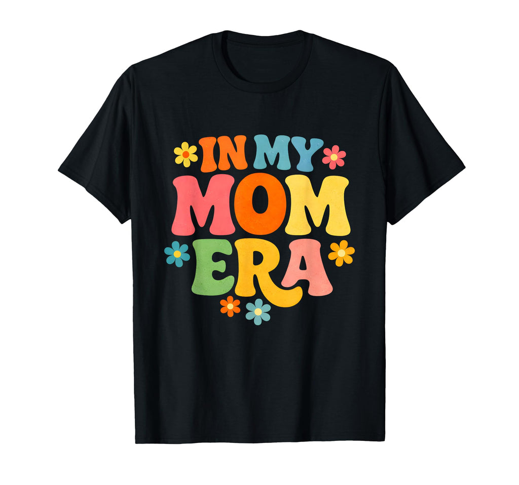 My Mom Era 70S Typography Fun T-Shirt - Minimalist Print Men Women - T-Shirt, Sweatshirt, Hoodie