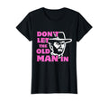 Dont Let Old Wearing Cowboy Hat T-Shirt - Graphic Print Men Women - T-Shirt, Sweatshirt, Hoodie