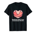 National Self Care Awareness Month T-Shirt - Unique Graphic Men Women - T-Shirt, Sweatshirt, Hoodie