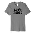 Lets Rodeo Minimalist Funny Country T-Shirt - Aesthetic Graphic Men Women - T-Shirt, Sweatshirt, Hoodie