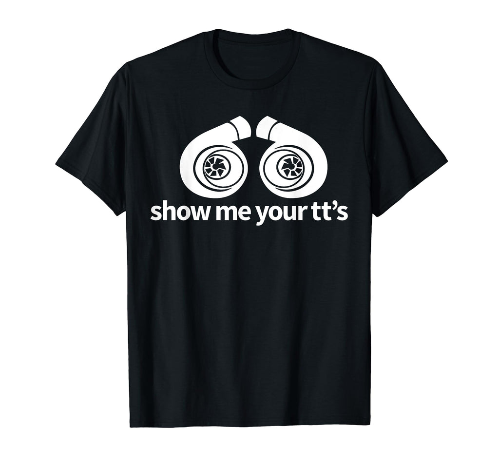 Show Me Your Turbo Car Enthusiasts T-Shirt - Aesthetic Graphic for Adults - T-Shirt, Sweatshirt, Hoodie