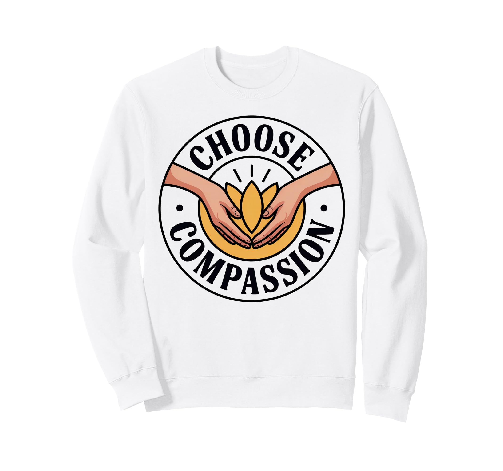 Choose Compassion Yoga Circle Sweatshirt - Custom Art Print Unisex - T-Shirt, Sweatshirt, Hoodie