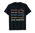 You Matter Kindness Counselor Groovy T-Shirt - Casual Everyday Wear Unisex - T-Shirt, Sweatshirt, Hoodie