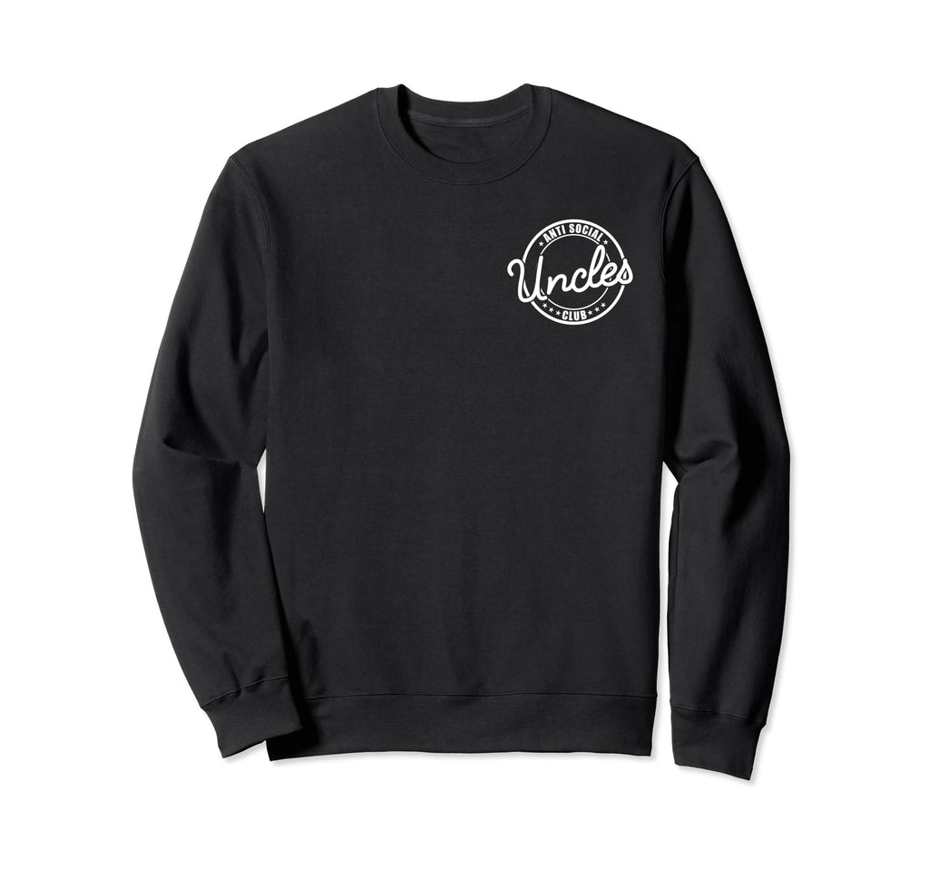 Anti Social Uncles Club Funny Sweatshirt - Fun Novelty Design Men Women - T-Shirt, Sweatshirt, Hoodie