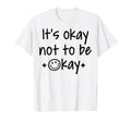 Its Okay To Not Be Okay Depression T-Shirt - Unique Graphic Men Women - T-Shirt, Sweatshirt, Hoodie
