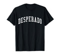 Desperado Arched Distressed Effect T-Shirt - Minimalist Print for Adults - T-Shirt, Sweatshirt, Hoodie