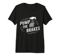Pump Brakes Car Joke Mechanic T-Shirt - Aesthetic Graphic Men Women - T-Shirt, Sweatshirt, Hoodie