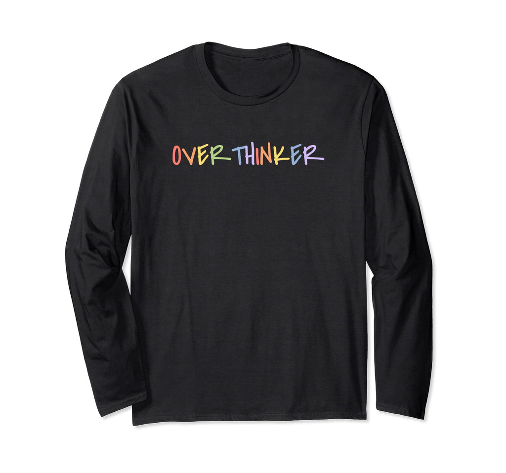 Overthinker I Think I Think Too Much T-Shirt - Streetwear Style Unisex - T-Shirt, Sweatshirt, Hoodie