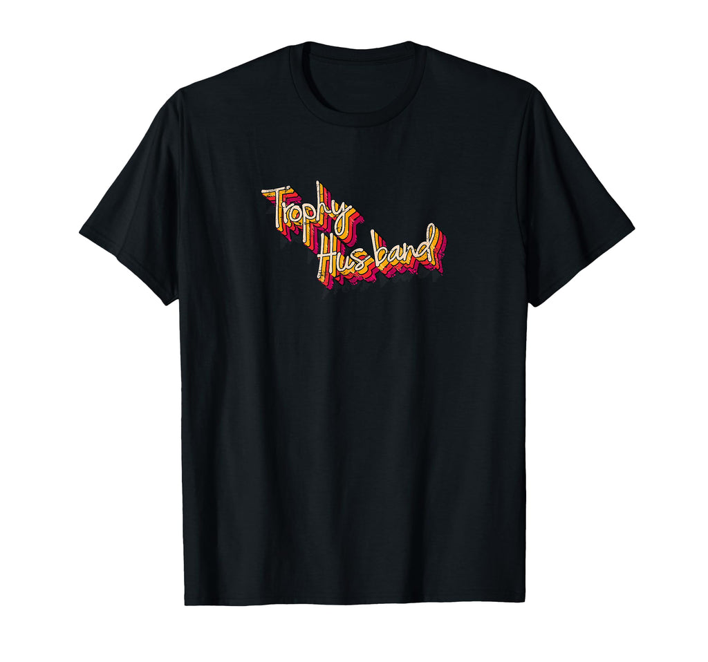 Trophy Husband Funny Distressed T-Shirt - Minimalist Print Unisex - T-Shirt, Sweatshirt, Hoodie