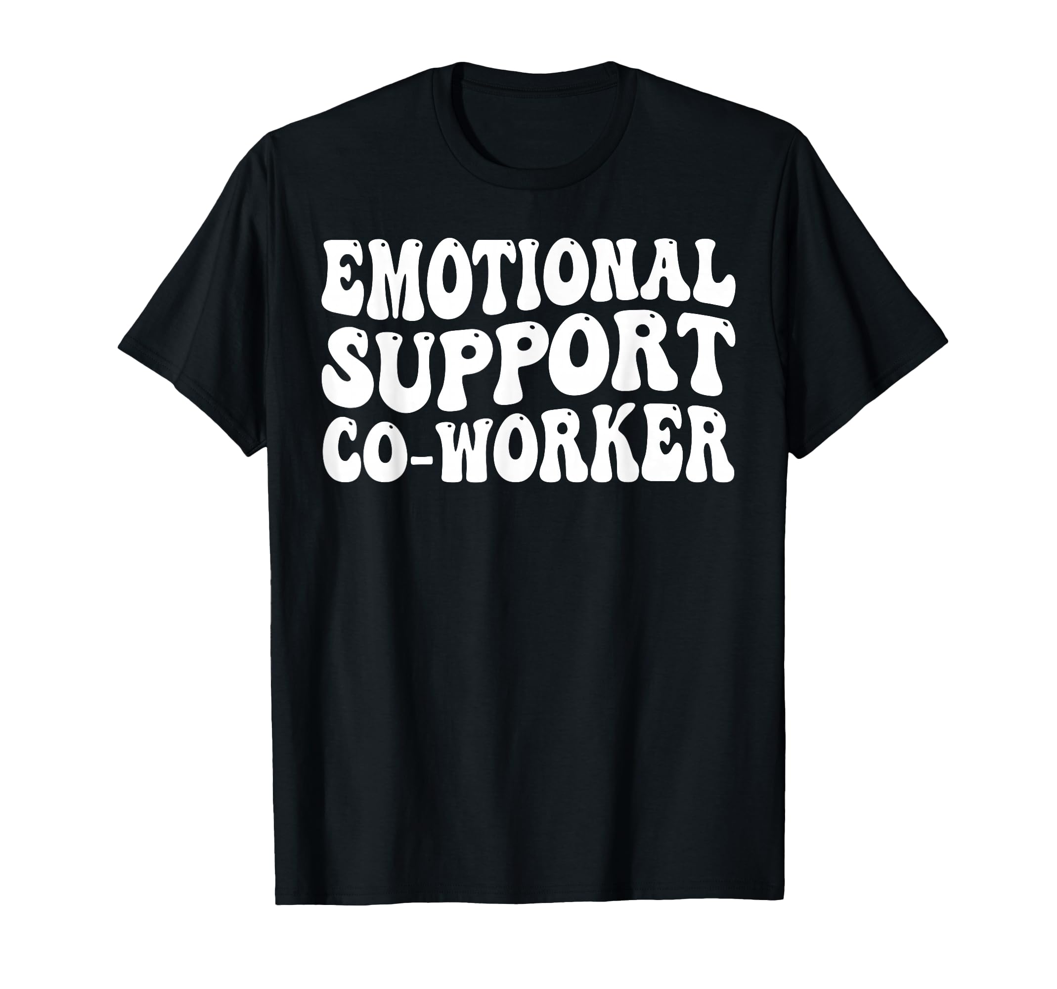 Funny Emotional Support Co Worker T-Shirt - Trendy Graphic Unisex - T-Shirt, Sweatshirt, Hoodie