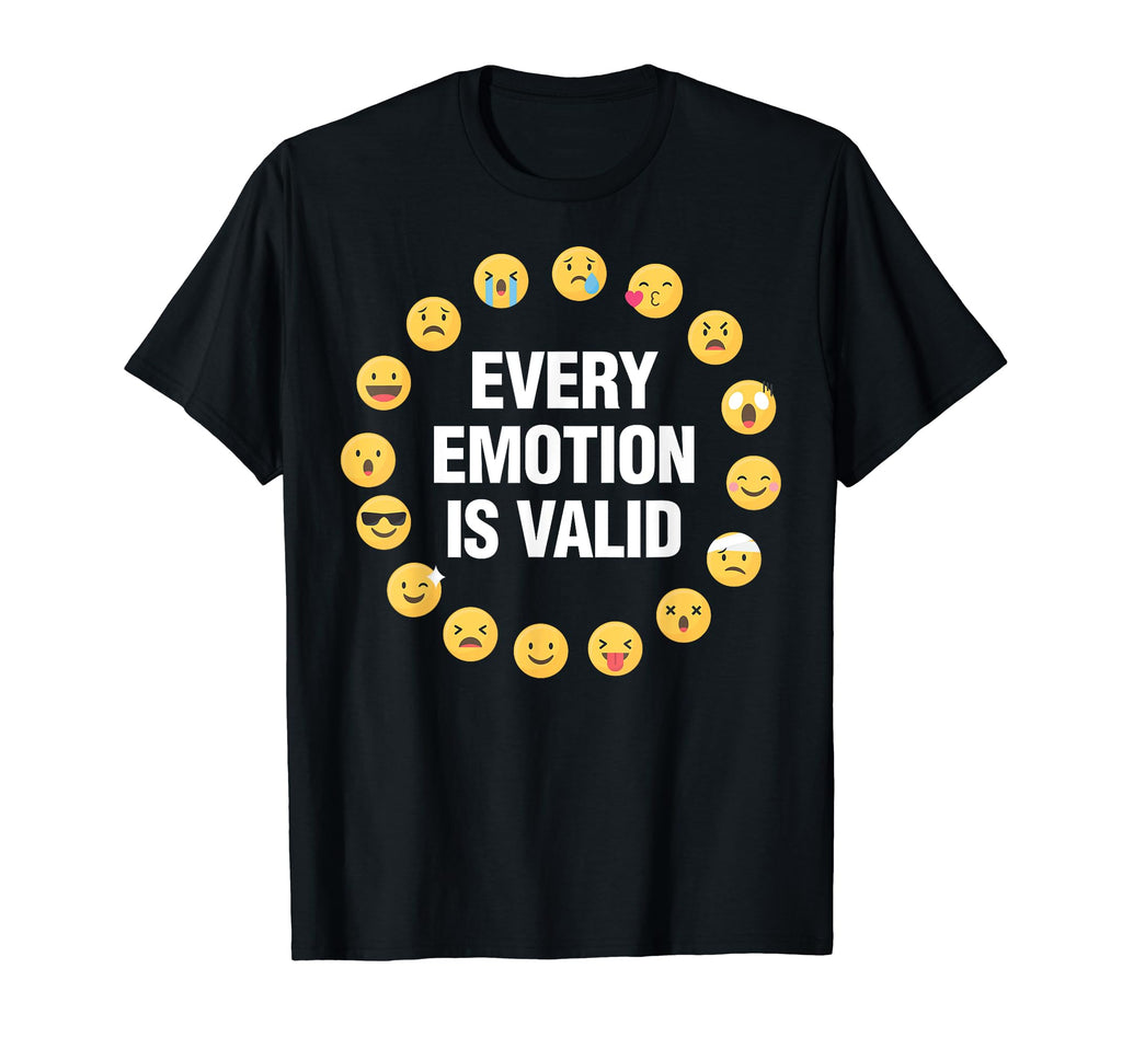 Every Emotion Is Valid Mental Health T-Shirt - Streetwear Style Unisex - T-Shirt, Sweatshirt, Hoodie