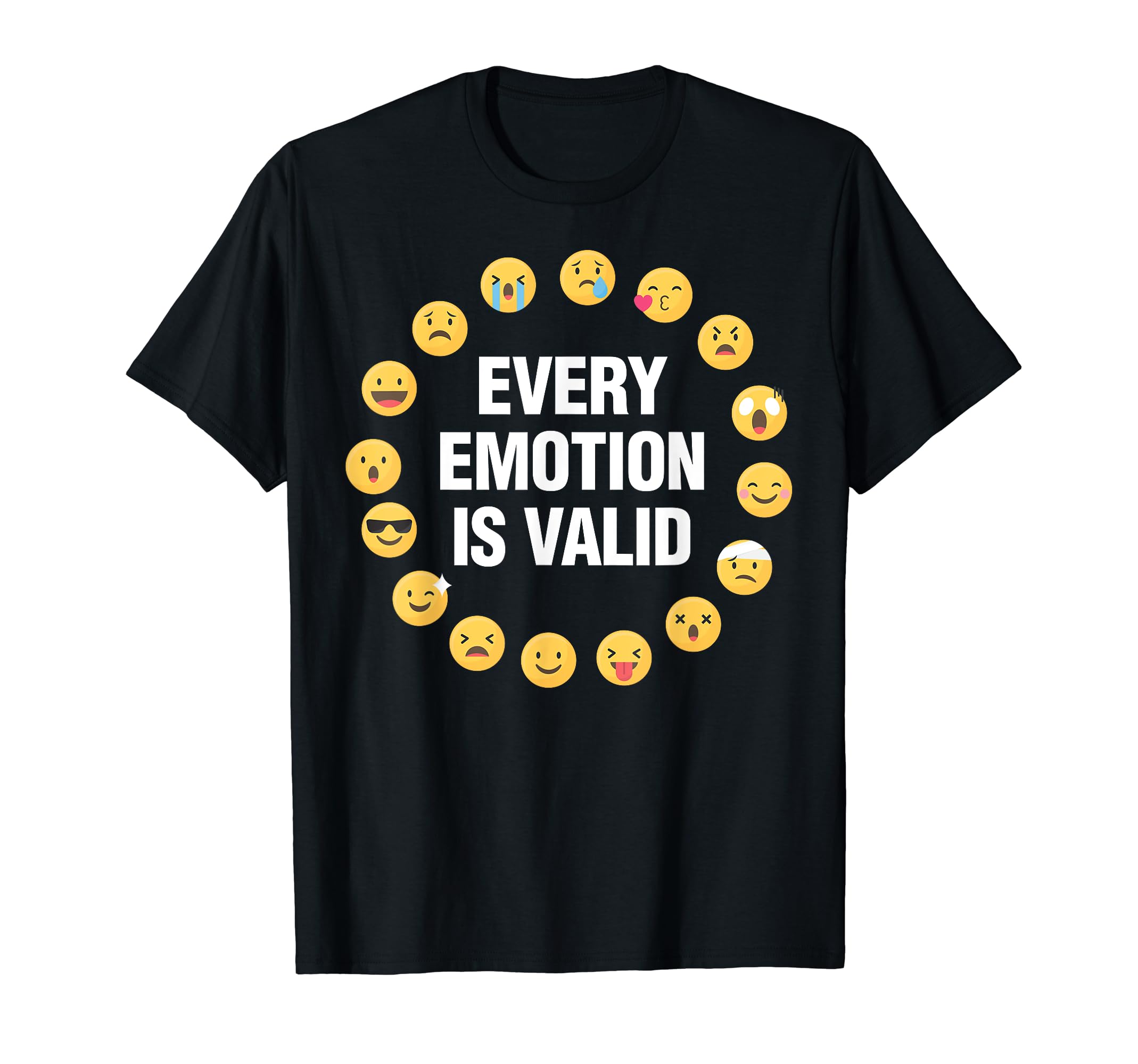 Every Emotion Is Valid Mental Health T-Shirt - Streetwear Style Unisex - T-Shirt, Sweatshirt, Hoodie