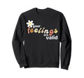 Your Feelings Are Valid Mental Sweatshirt - Fun Novelty Design for Adults - T-Shirt, Sweatshirt, Hoodie
