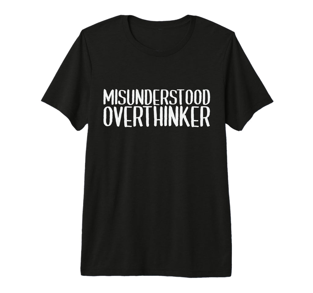 Misunderstood Overthinker Funny T-Shirt - Custom Art Print for Adults - T-Shirt, Sweatshirt, Hoodie
