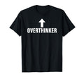 Overthinker Funny Self Aware Ironic T-Shirt - Custom Art Print for Adults - T-Shirt, Sweatshirt, Hoodie